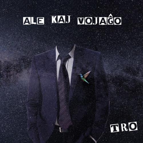 Tro -  Ale kaj Vojaĝo
